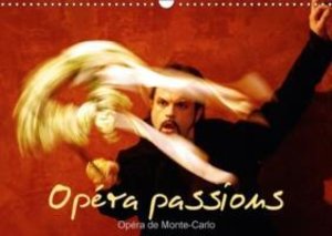 Opéra passions Opéra de Monte-Carlo (Calendrier mural 2015 DIN A3 horizontal)