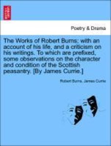 Burns, R: Works of Robert Burns; with an account of his life