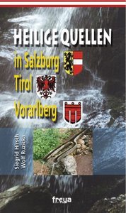 Heilige Quellen in Salzburg, Vorarlberg, Tirol & Südtirol