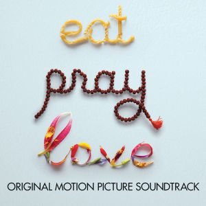 Eat, Pray, Love, 1 Audio-CD (Soundtrack)