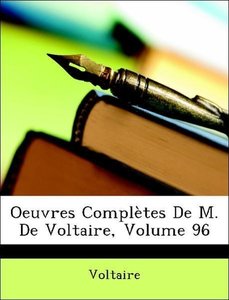 Oeuvres Complètes De M. De Voltaire, Volume 96