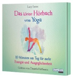 Das kleine Hör-Buch vom Yoga