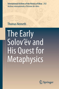 The Early Solov´ëv and His Quest for Metaphysics
