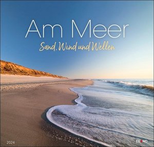 Am Meer - Sand, Wind und Wellen Kalender 2024. Kalender Großformat mit Fotos von Wogen und Sandstränden. Ein Fotokalender, der Lust auf den nächsten Urlaub macht.