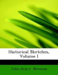 Historical Sketches, Volume I