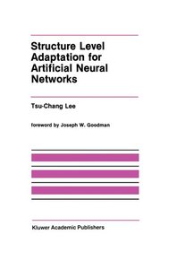 Structure Level Adaptation for Artificial Neural Networks