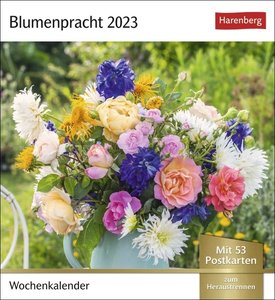 Blumenpracht Postkartenkalender 2023. Kleiner Kalender mit 53 traumhaften Fotos von Blumensträußen und Blüten. Blumen-Kalender 2023 mit Postkarten.