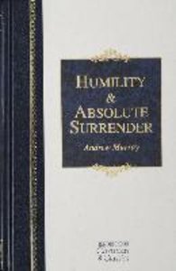 Humility and Absolute Surrender: Two Volumes in One