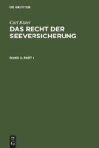 Carl Ritter: Das Recht der Seeversicherung. Band 2