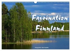 Faszination Finnland (Wandkalender 2024 DIN A3 quer), CALVENDO Monatskalender