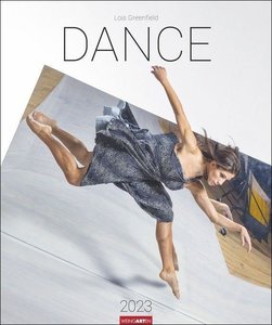 Dance - Lois Greenfield Kalender 2023. Tanzende in Bewegung in einem spektakulären Foto-Wandkalender. Der Kunstkalender im Großformat mit Werken der bekannten Fotografin.