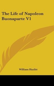 The Life Of Napoleon Buonaparte V1
