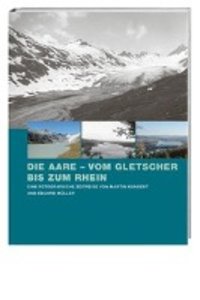 Kundert, M: Aare - vom Gletscher bis zum Rhein