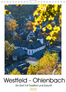 Westfeld-Ohlenbach ? Ein Dorf mit Tradition und Zukunft (Wandkalender 2022 DIN A4 hoch)