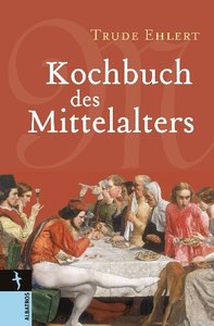 Kochbuch des Mittelalters