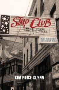 Strip Club: Gender, Power, and Sex Work