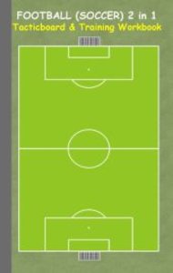 Football (Soccer) 2 in 1 Tacticboard and Training Workbook