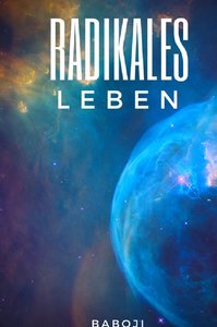 Radikales Leben