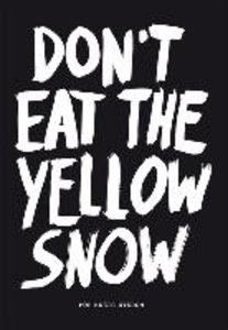 Don't Eat the Yellow Snow