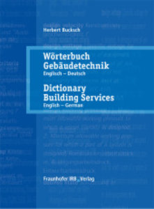 Wörterbuch Gebäudetechnik. Band 1 Englisch - Deutsch.. Dictionary Building Services, Englisch-German