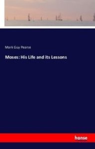 Moses: His Life and its Lessons