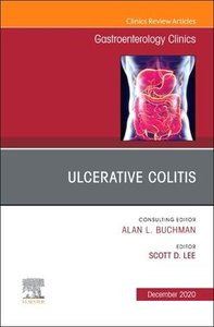 Ulcerative Colitis, An Issue of Gastroenterology Clinics of North America