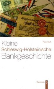 Kleine Schleswig-Holsteinische Bankgeschichte