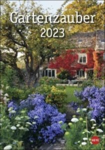 Gartenzauber Kalender 2023. Wandkalender mit 12 prachtvollen Fotos schöner Gärten. Farbenprächtiger Bildkalender für die Wand. Foto-Terminkalender zum Eintragen