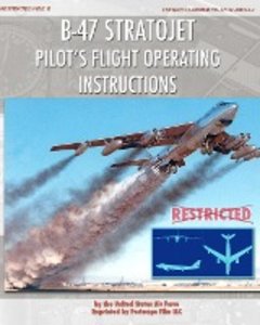 B-47 Stratojet Pilot\'s Flight Operating Instructions