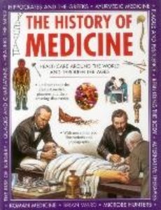 The History of Medicine: Healthcare Around the World and Through the Ages