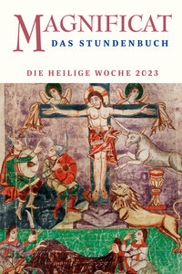MAGNIFICAT HEILIGE WOCHE 2024