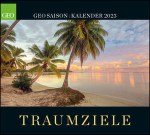 GEO SAISON: Traumziele 2023 - Wand-Kalender - Reise-Kalender - Poster-Kalender - 50x45