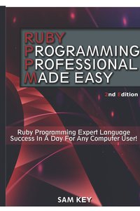 Ruby Programming Professional Made Easy