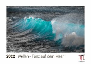 Wellen - Tanz auf dem Meer 2022 - Timokrates Kalender, Tischkalender, Bildkalender - DIN A5 (21 x 15 cm)