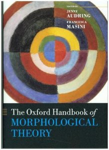 The Oxford Handbook of Morphological Theory