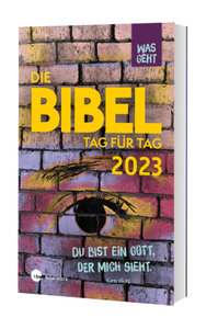 Die Bibel Tag für Tag 2023 - Was geht