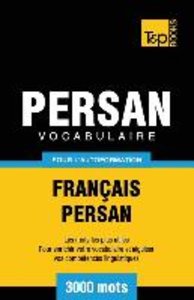 Vocabulaire Français-Persan pour l\'autoformation - 3000 mots