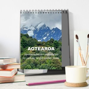 Aotearoa - atemberaubende Landschaften im Land der langen weißen Wolke (Tischkalender 2024 DIN A5 hoch), CALVENDO Monatskalender