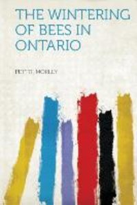 Morley, P: Wintering of Bees in Ontario