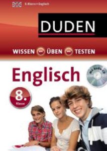 Duden Wissen - Üben - Testen: Englisch 8. Klasse, mit CD-ROM