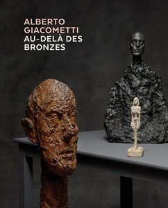 Alberto Giacometti - Au-delà des bronzes, Französische Ausgabe