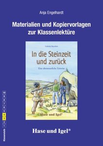 Materialien und Kopiervorlagen zur Klassenlektüre 'In die Steinzeit und zurück'