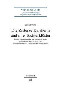 Die Zisterze Kaisheim und ihre Tochterklöster
