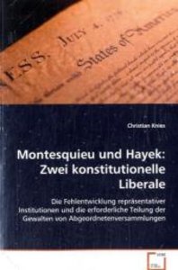Montesquieu und Hayek: Zwei konstitutionelle Liberale
