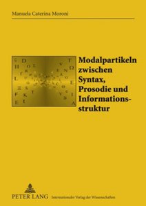 Modalpartikeln zwischen Syntax, Prosodie und Informationsstruktur