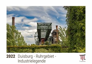 Duisburg - Ruhrgebiet - Industrielegende 2022 - Timokrates Kalender, Tischkalender, Bildkalender - DIN A5 (21 x 15 cm)