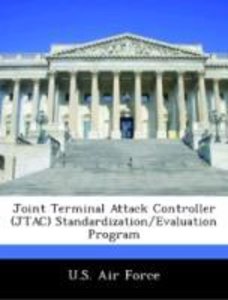 U. S. Air Force: Joint Terminal Attack Controller (JTAC) Sta