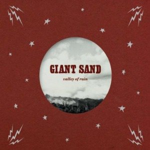 Giant Sand: Valley Of Rain (25th Anniversary Ed