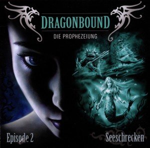 Dragonbound, Die Prophezeiung - Seeschrecken, 1 Audio-CD