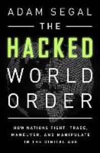 Segal, A: The Hacked World Order